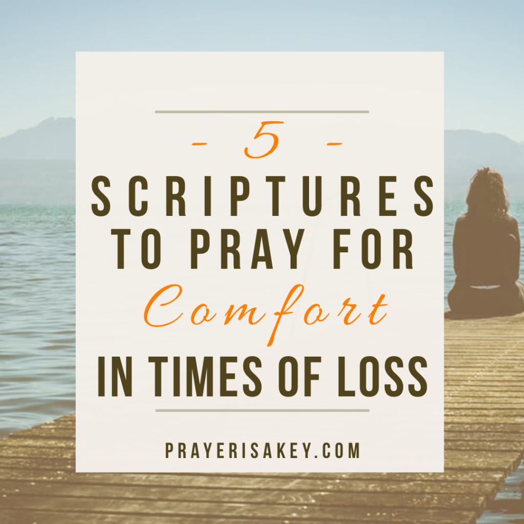 5 Scriptures To Pray for Comfort In Times of Loss